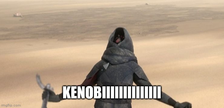 Maul Kenobi Scream | KENOBIIIIIIIIIIIIII | image tagged in maul kenobi scream | made w/ Imgflip meme maker