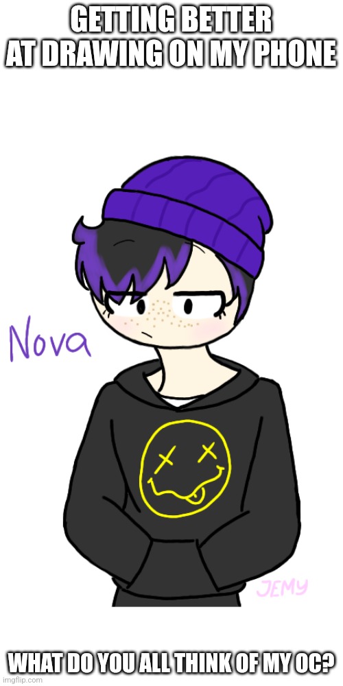 GETTING BETTER AT DRAWING ON MY PHONE; WHAT DO YOU ALL THINK OF MY OC? | made w/ Imgflip meme maker