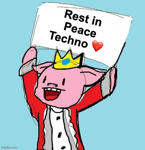I'm not a mcyt stan, I just watched him growing up. Sorry for techno fans who had to find out this way | Rest in Peace Techno ❤️ | image tagged in technoblade holding sign,rip | made w/ Imgflip meme maker