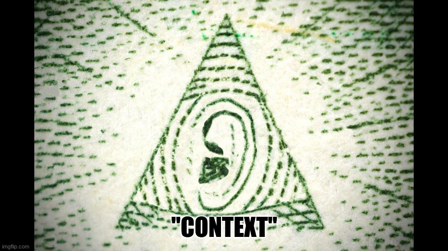 It's.. | "CONTEXT" | made w/ Imgflip meme maker