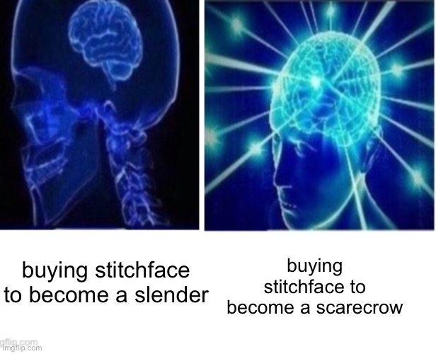 small brain vs brain |  buying stitchface to become a scarecrow; buying stitchface to become a slender | image tagged in small brain vs brain,roblox,memes,funny,slender | made w/ Imgflip meme maker