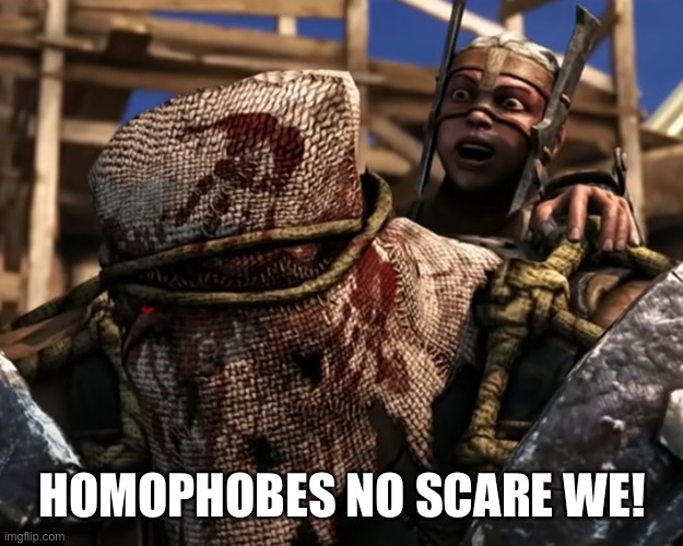 Ferra/Torr | HOMOPHOBES NO SCARE WE! | image tagged in lies deceit | made w/ Imgflip meme maker