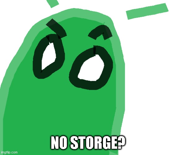no storge? (the yt short ads) | NO STORGE? | image tagged in memes | made w/ Imgflip meme maker