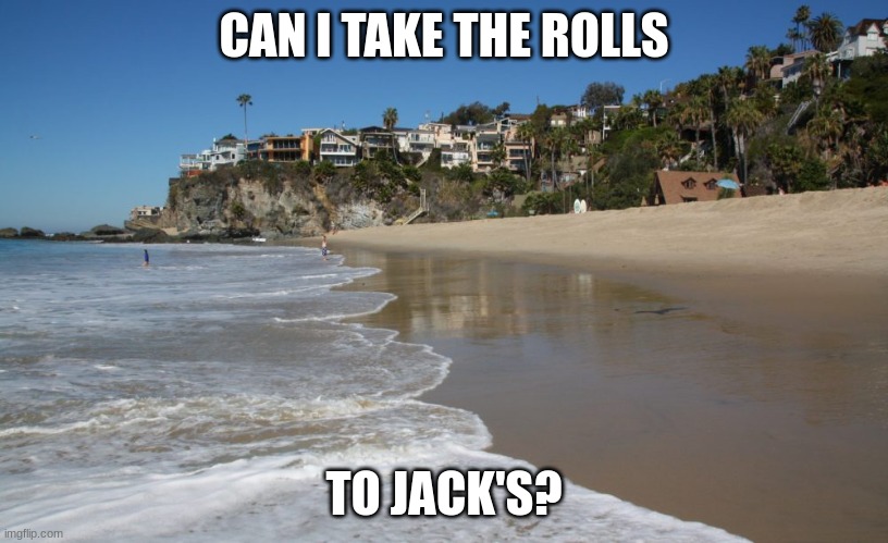 The Hills | CAN I TAKE THE ROLLS; TO JACK'S? | image tagged in the hills | made w/ Imgflip meme maker