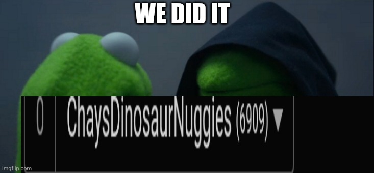 6909 | WE DID IT | image tagged in sus | made w/ Imgflip meme maker