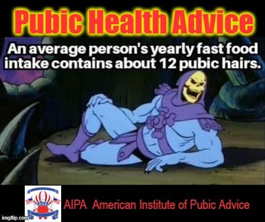 Health Message ! | image tagged in skeletor disturbing facts | made w/ Imgflip meme maker