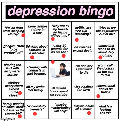 mm. | image tagged in depression bingo | made w/ Imgflip meme maker