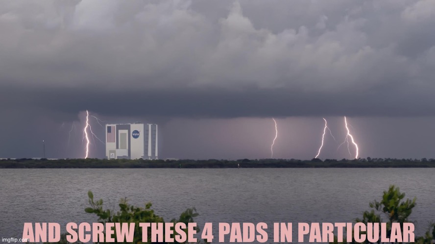 Lightning launch pads | AND SCREW THESE 4 PADS IN PARTICULAR | image tagged in funny | made w/ Imgflip meme maker