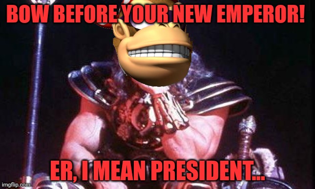 This is a joke. Probably | BOW BEFORE YOUR NEW EMPEROR! ER, I MEAN PRESIDENT... | image tagged in conan,monkee,presidential alert | made w/ Imgflip meme maker