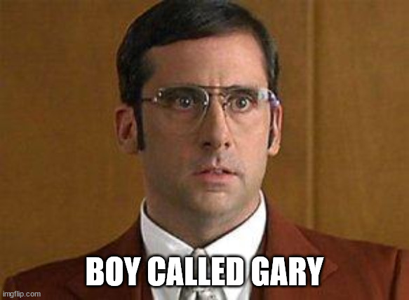 I love Lamp | BOY CALLED GARY | image tagged in i love lamp | made w/ Imgflip meme maker