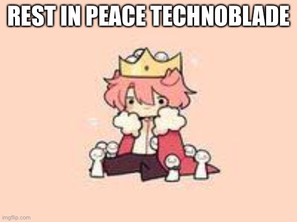 REST IN PEACE TECHNOBLADE | made w/ Imgflip meme maker