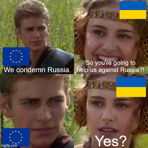Anakin Padme 4 Panel | We condemn Russia. So you're going to help us against Russia?! Yes? | image tagged in anakin padme 4 panel | made w/ Imgflip meme maker