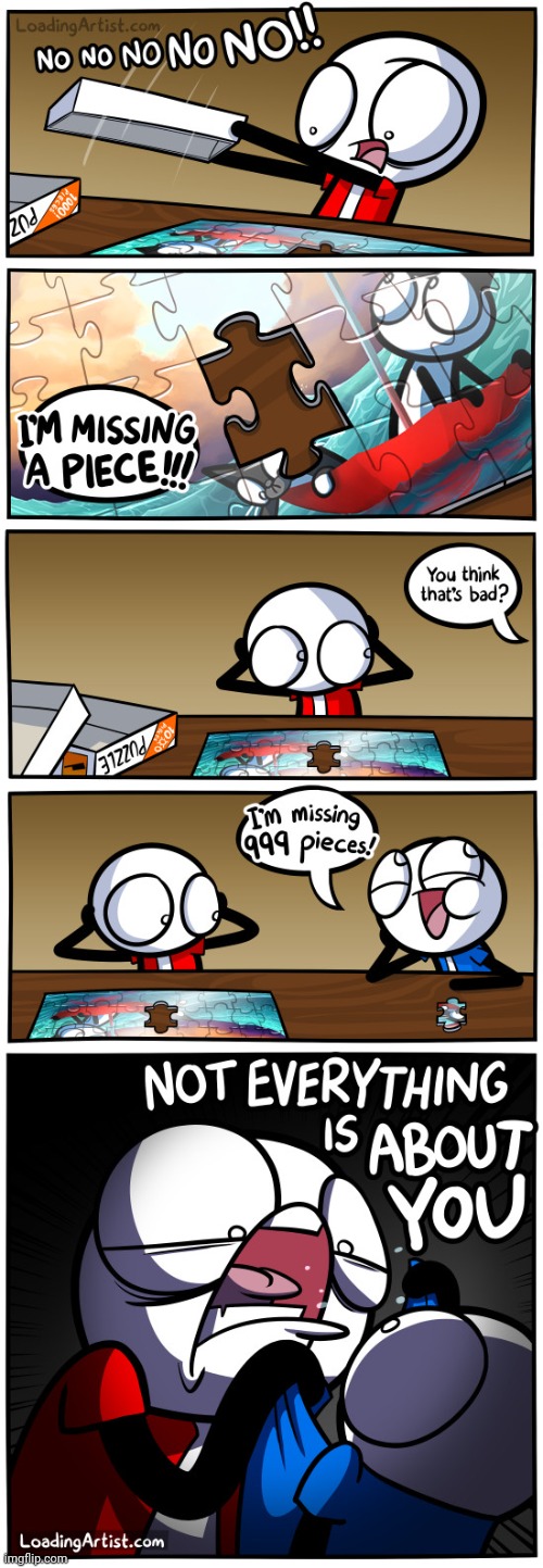The missing piece | image tagged in puzzles,puzzle,pieces,piece,comics,comics/cartoons | made w/ Imgflip meme maker