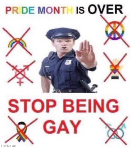 Pride month is OVER | image tagged in pride month is over | made w/ Imgflip meme maker