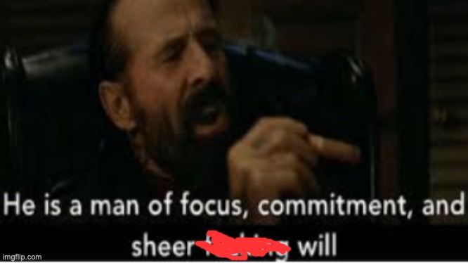 he is a man of focus | image tagged in he is a man of focus | made w/ Imgflip meme maker