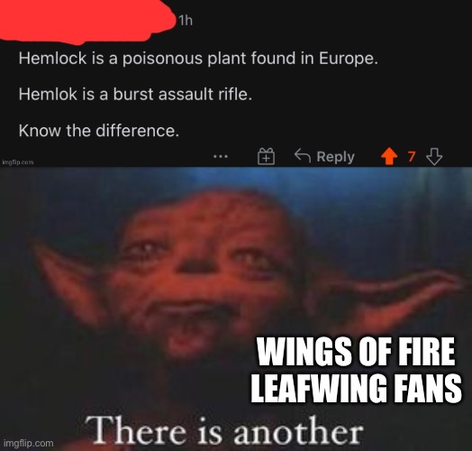 Apex Legends moment | WINGS OF FIRE LEAFWING FANS | image tagged in yoda there is another | made w/ Imgflip meme maker