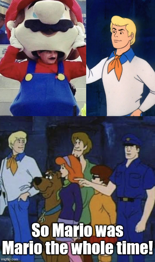 When you play yourself |  So Mario was Mario the whole time! | image tagged in scooby doo unmasked,mario,they're the same picture | made w/ Imgflip meme maker