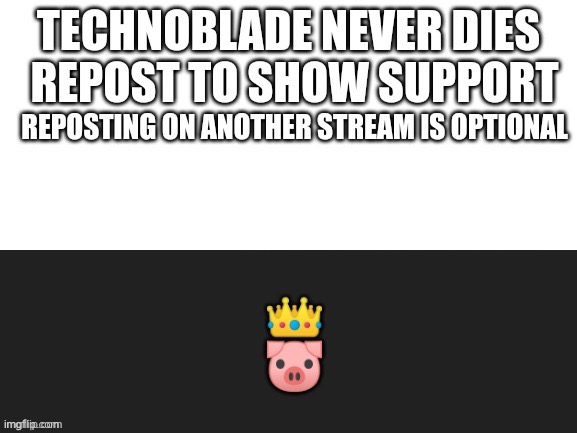 Technoblade will never die as long as we remember him | made w/ Imgflip meme maker