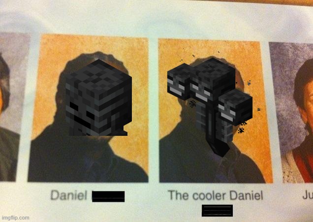 The Cooler Daniel | image tagged in the cooler daniel,minecraft | made w/ Imgflip meme maker