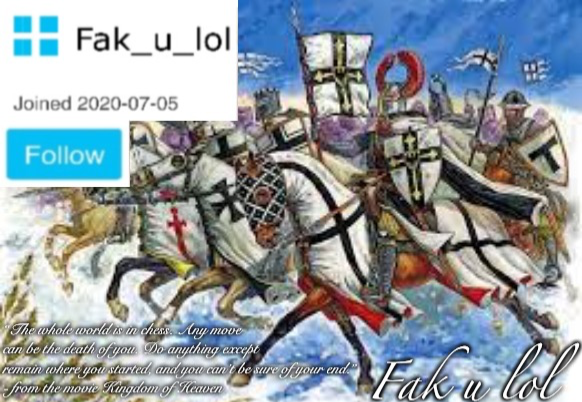 High Quality Fak_u_lol Crusader announcement template Blank Meme Template