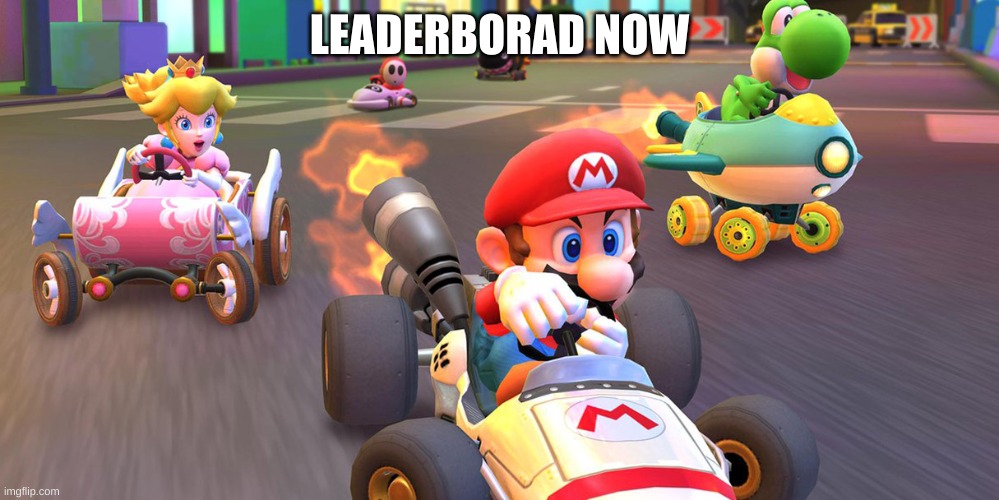 Mario Race | LEADERBORAD NOW | image tagged in mario race | made w/ Imgflip meme maker