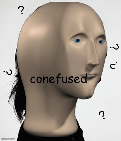 Conefused Meme Man | image tagged in conefused meme man | made w/ Imgflip meme maker