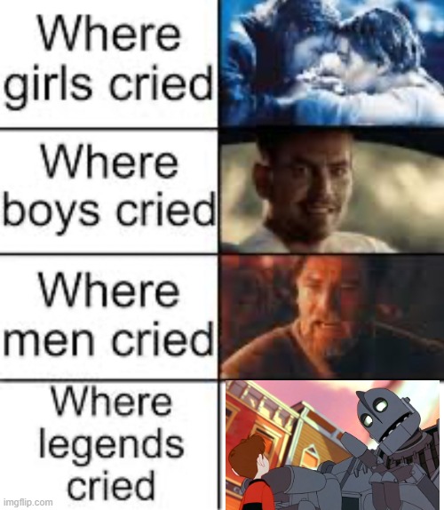 its just so sad | image tagged in where legends cried,iron giant,sad | made w/ Imgflip meme maker