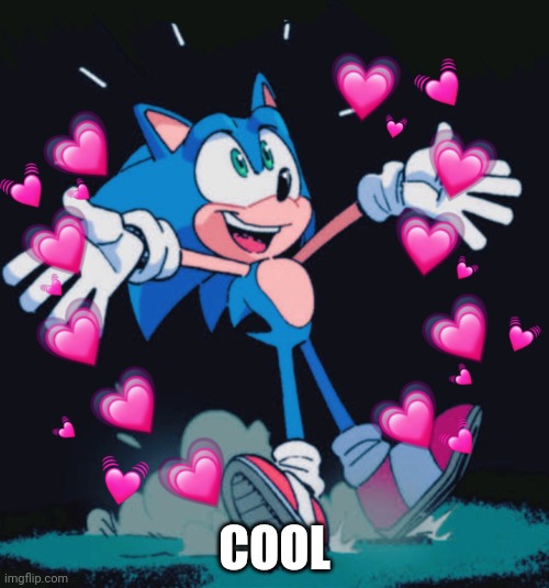 sonic hearts | COOL | image tagged in sonic hearts | made w/ Imgflip meme maker