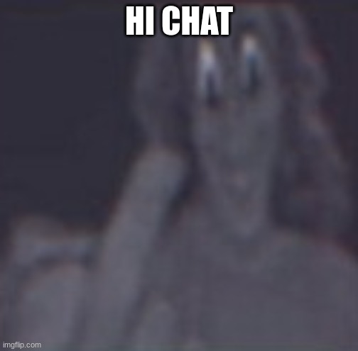 Gabriel middle finger | HI CHAT | image tagged in gabriel middle finger | made w/ Imgflip meme maker