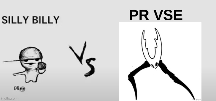 Silly Billy VS | PR VSE | image tagged in silly billy vs | made w/ Imgflip meme maker