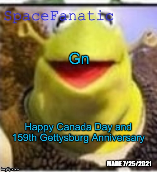 Ye Olde Announcements | Gn; Happy Canada Day and 159th Gettysburg Anniversary | image tagged in spacefanatic announcement temp | made w/ Imgflip meme maker