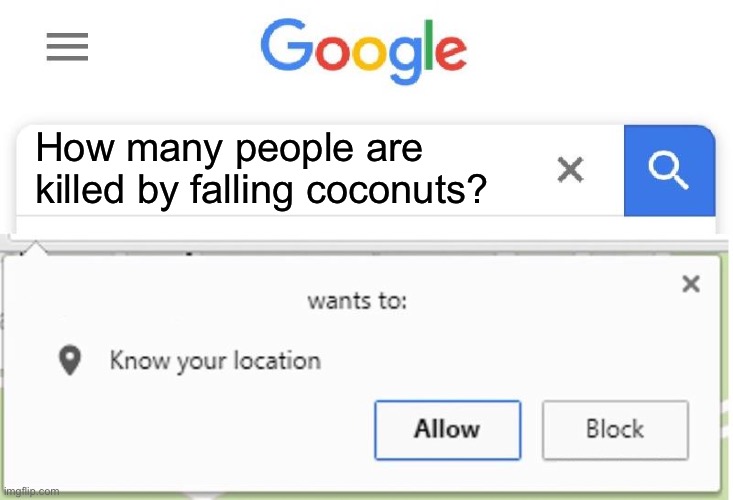 Lethal fruit | How many people are killed by falling coconuts? | image tagged in wants to know your location,coconut,kill,death,serial killer | made w/ Imgflip meme maker
