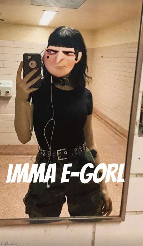 E-Gorl | image tagged in gru meme,emo,gorl | made w/ Imgflip meme maker