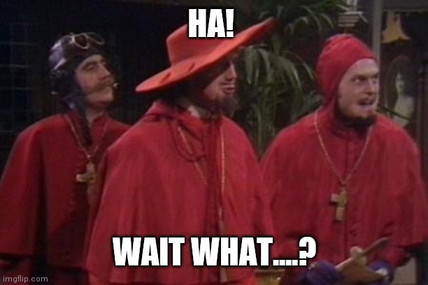 No one expects the Liberal World Order | HA! WAIT WHAT....? | image tagged in nobody expects the spanish inquisition monty python,stolen jokes,i did,foolish | made w/ Imgflip meme maker