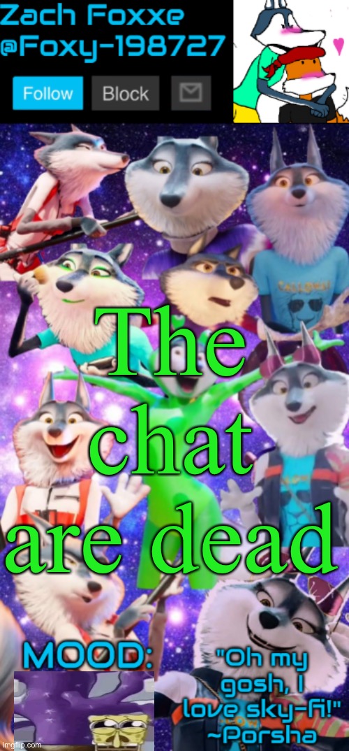 The chat are dead | image tagged in foxy-198727 porsha announcement template | made w/ Imgflip meme maker