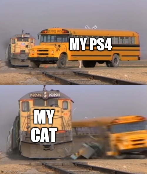 Meow | MY PS4; MY CAT | image tagged in a train hitting a school bus | made w/ Imgflip meme maker