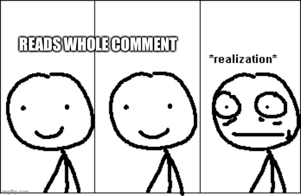 relize | READS WHOLE COMMENT | image tagged in relize | made w/ Imgflip meme maker