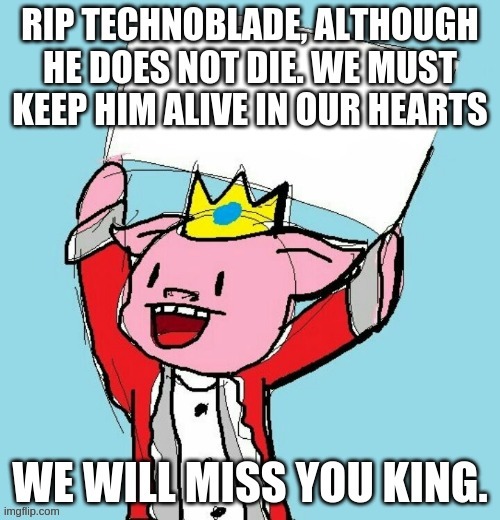image tagged in technoblade,rip,technoblade holding sign | made w/ Imgflip meme maker
