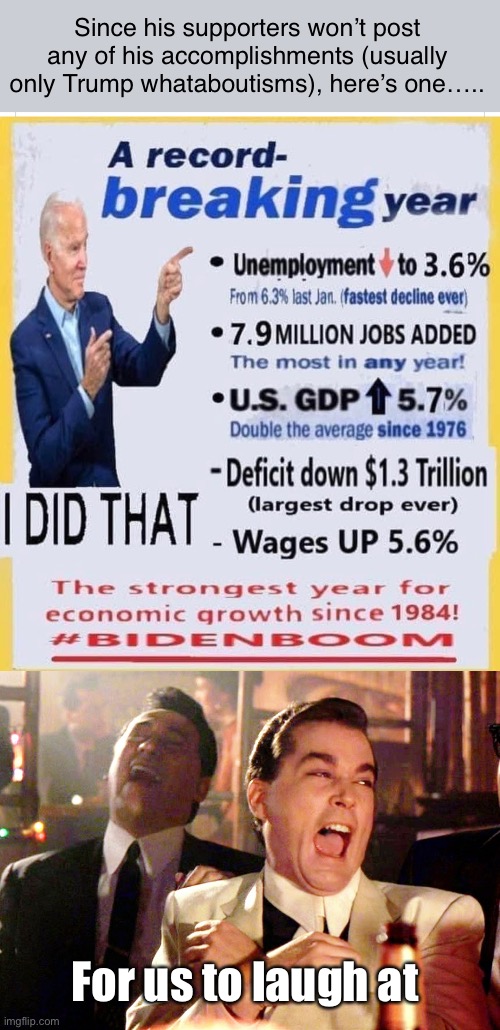 Record high inflation with all this winning? | Since his supporters won’t post any of his accomplishments (usually only Trump whataboutisms), here’s one….. For us to laugh at | image tagged in memes,good fellas hilarious,politics lol,derp | made w/ Imgflip meme maker