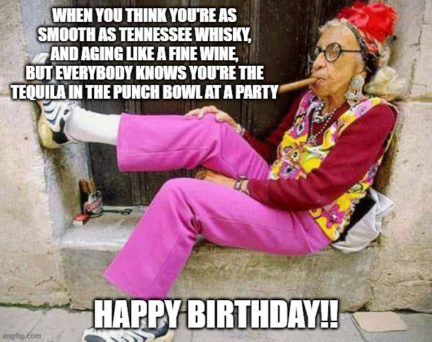Old woman cigar birthday Memes - Imgflip