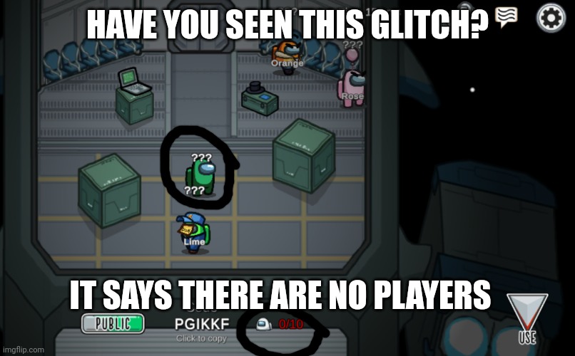 0 players | HAVE YOU SEEN THIS GLITCH? IT SAYS THERE ARE NO PLAYERS | image tagged in memes,among us,funny,glitch | made w/ Imgflip meme maker