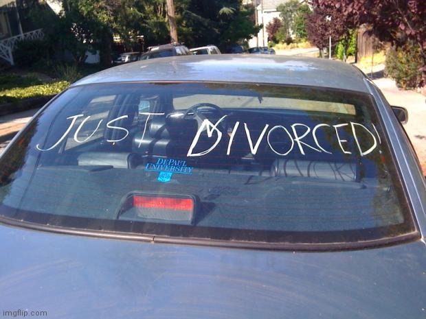 just divorced | image tagged in just divorced | made w/ Imgflip meme maker