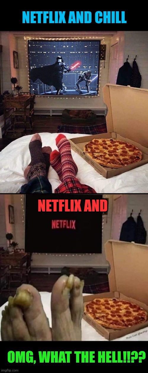 Fright Night | NETFLIX AND CHILL; NETFLIX AND; OMG, WHAT THE HELL!!?? | image tagged in netflix,netflix and chill,horror movie,toes,what the hell | made w/ Imgflip meme maker