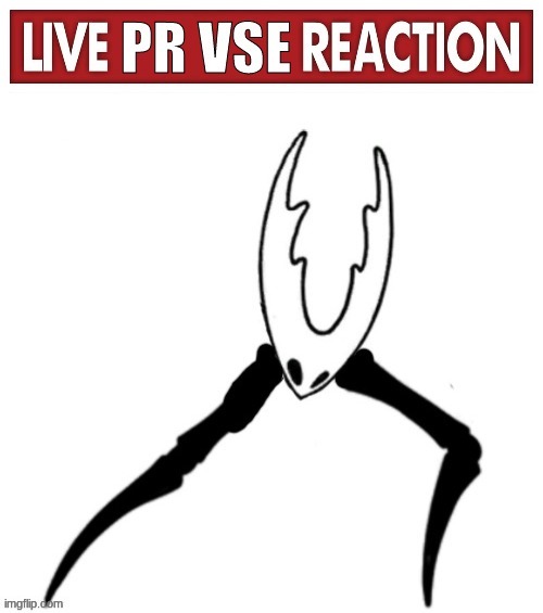 Live Pr Vse Reaction | image tagged in live pr vse reaction | made w/ Imgflip meme maker