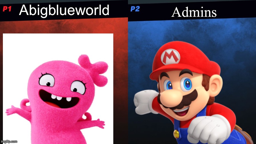 Admins vs Me | Admins; Abigblueworld | made w/ Imgflip meme maker