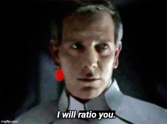 I will ratio you. | image tagged in i will ratio you | made w/ Imgflip meme maker