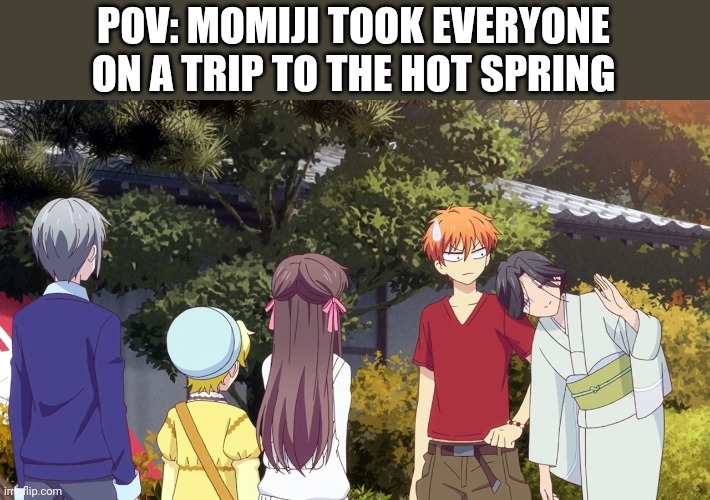 POV: MOMIJI TOOK EVERYONE ON A TRIP TO THE HOT SPRING | made w/ Imgflip meme maker