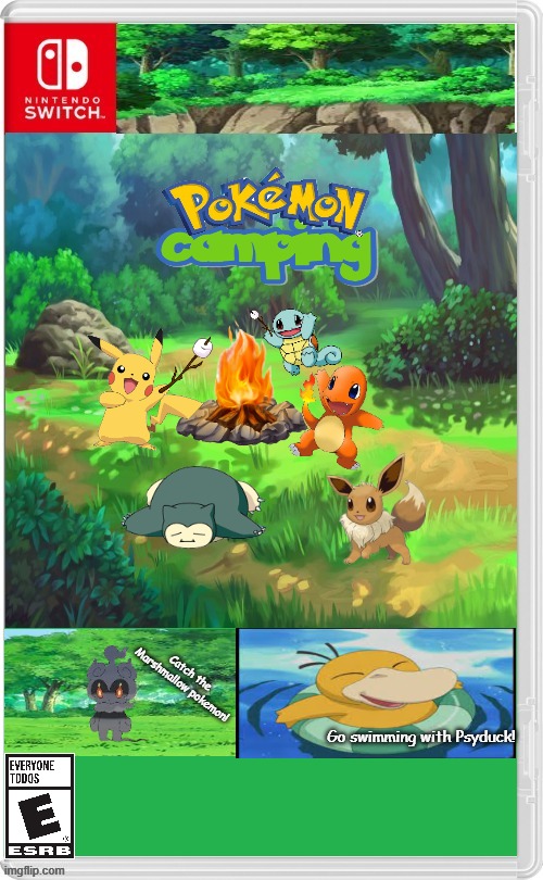 Go camping in pokemon in this brand new Pokemon Camping video game! | Catch the Marshmallow pokemon! Go swimming with Psyduck! | image tagged in pokemon,switch,nintendo,pikachu,squirtle,eevee | made w/ Imgflip meme maker