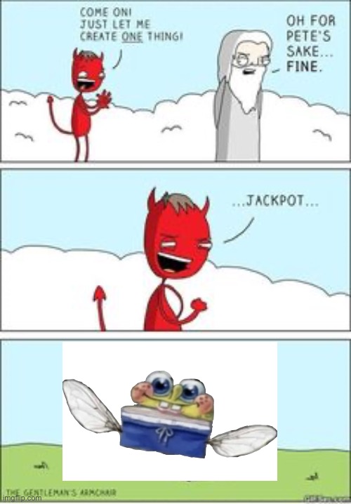 () | image tagged in just let me create one thing | made w/ Imgflip meme maker