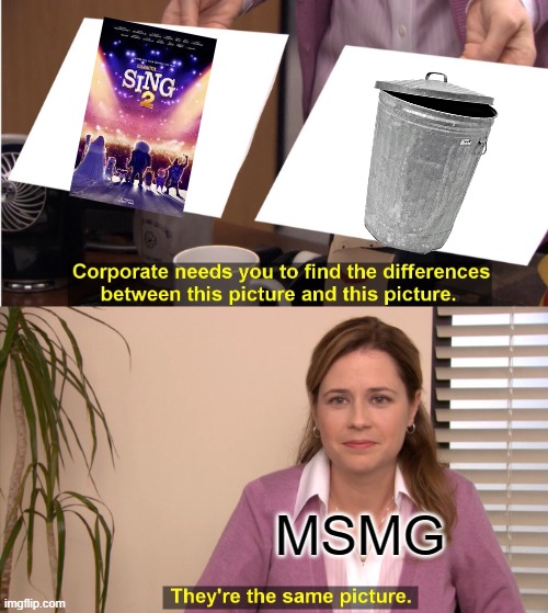 stop insulting it or i leave forever | MSMG | image tagged in memes,they're the same picture,sing 2,msmg | made w/ Imgflip meme maker